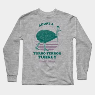 Adopt A Turbo Terror Turkey Long Sleeve T-Shirt